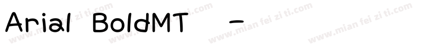 Arial BoldMT字体字体转换